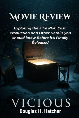 Vicious (Movie Review): Exploring the Film Plot, Cast, Production and Other Details you should know Before it's Finally Released