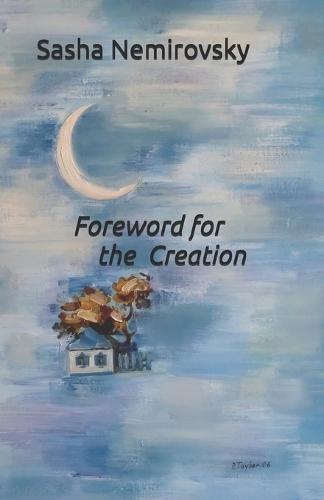 Foreword for the Creation: philosophical fantasy play novel written in verse