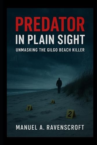 Predator in Plain Sight: Unmasking the Gilgo Beach Killer