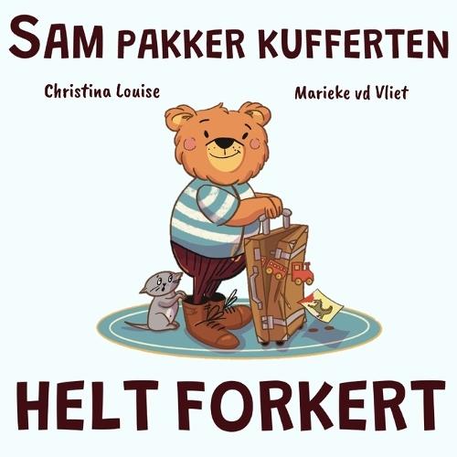 Sam pakker kufferten helt forkert: En historie om at lære af små fejltrin, få hjælp og blive mere selvstændig