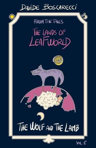 The Wolf And The Lamb: From the Tales The Lands of Leafworld