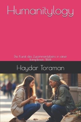 Humanitylogy: Die Kunst des Zusammenlebens in einer komplexen Welt