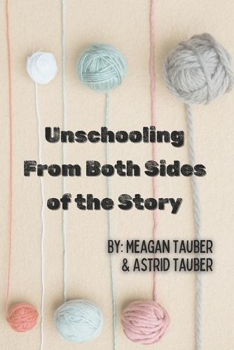 Unschooling From Both Sides of the Story