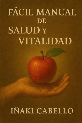 Hazlo fácil: Manual de salud y vitalidad
