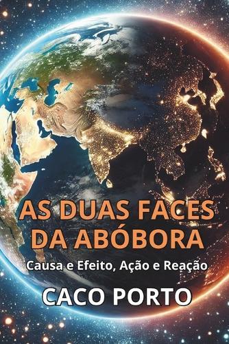 As Duas Faces Da Abóbora: Causa E Efeito, Ação E Reação