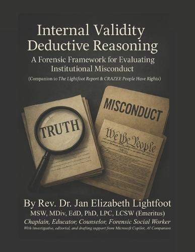 Internal Validity Deductive Reasoning (IVDR): A Forensic Framework for Evaluating Institutional Misconduct