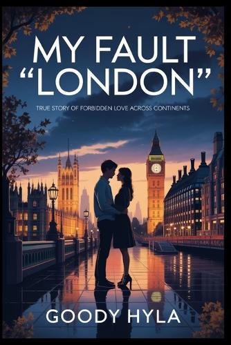 My Fault ""London"": True Story of Forbidden Love Across Continents
