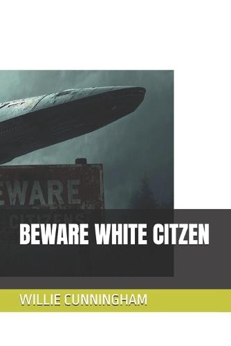 Beware White Citzen