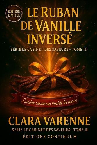 Le ruban de vanille inversé: cosy mystery - Une goutte, un courant d'air... et tout s'effondre. Reste à prouver ce que l'oeil ne voit pas.