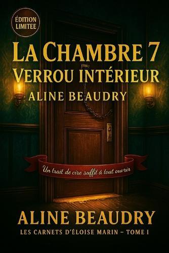 La chambre 7, verrou intérieur: cosy mystery - Porte close, coeur ouvert: qui a quitté la chambre 7 sans sortir?