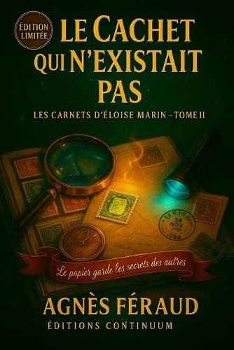 Le cachet qui n'existait pas: cosy mystery - Sous l'encre, le mensonge; sous la gomme, la preuve