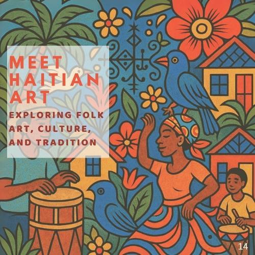 Meet Haitian Art: Exploring Folk Art, Culture, and Tradition