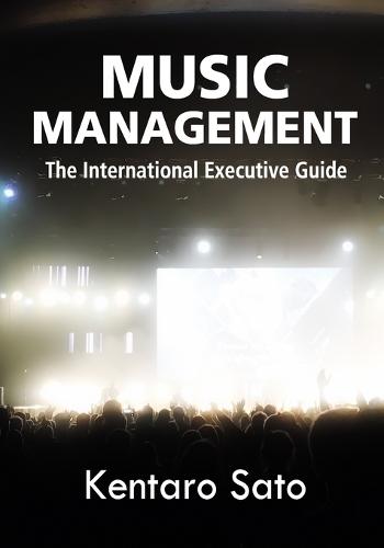 Music Management: The International Executive Guide