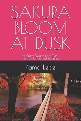 Sakura Bloom at Dusk: A Cross-Cultural Love Story Between Japan and Indonesia