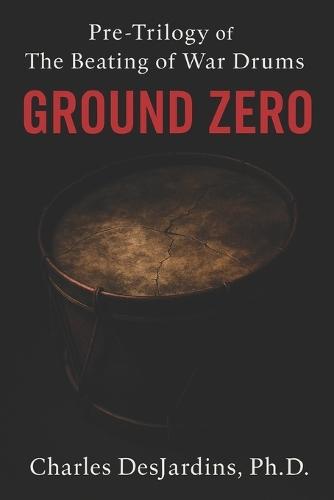 Pre-Trilogy of the Beating of War Drums: Ground Zero - War is Coming