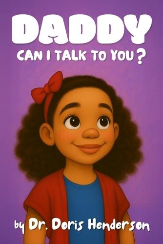 Daddy Can I Talk To You?