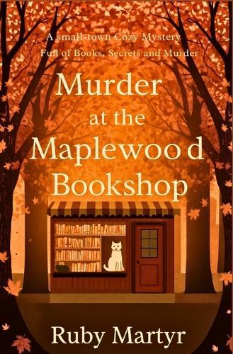 Murder at the Maplewood Bookshop: A Small-Town Cozy Mystery Full of Books, Secrets, and Murder