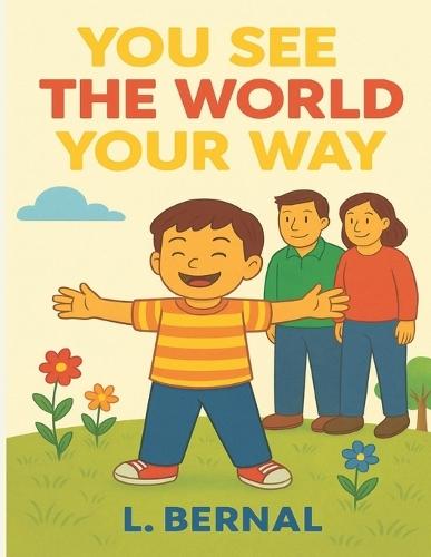 You See the World Your Way: Heartwarming Story of Love and Understanding.