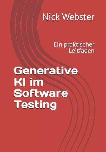 Generative KI im Software Testing: Ein praktischer Leitfaden