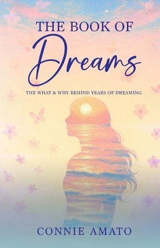 The Book Of Dreams: The What & Why Behind Years Of Dreaming