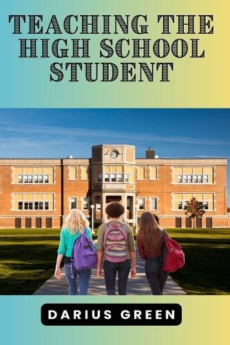Teaching the High School Student