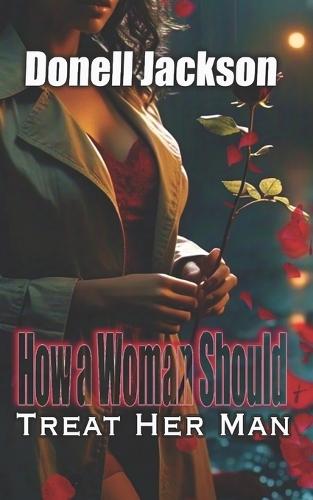How a Woman Should Treat Her Man
