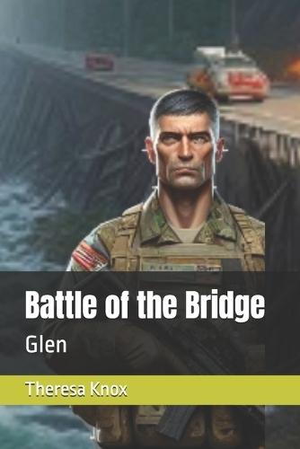 Battle of the Bridge: Glen