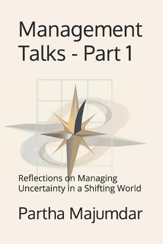 Management Talks - Part 1: Reflections on Managing Uncertainty in a Shifting World