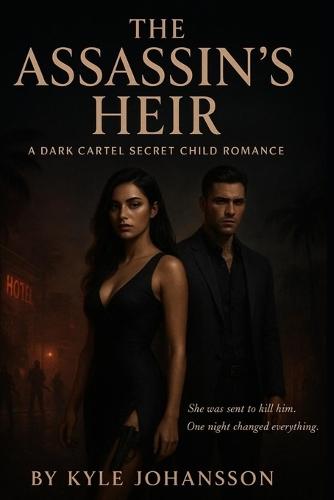 The Assassin's Heir: A Dark Cartel Secret Child Romance