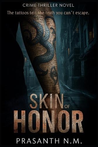Skin of Honor: The tattoos tell the truth you can't escape