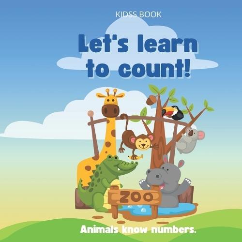 Let's learn to count!: Animals know numbers.