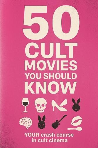 50 Cult Movies You Should Know: Your crash course in cult cinema.