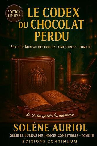 Le Codex du Chocolat Perdu: Cosy Mystery - Sous la brillance, une cassure trahit; lequel des deux chocolats dit vrai ?