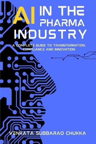 AI in the Pharma Industry: Transforming Research, Manufacturing & Healthcare