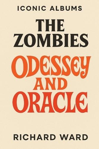 Iconic Albums - The Zombies - Odessey and Oracle