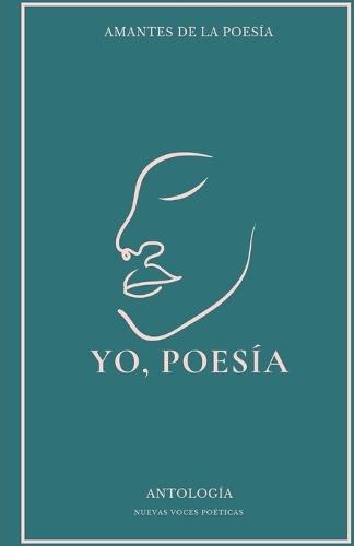 Yo, Poesía: Antología poética de voces emergentes