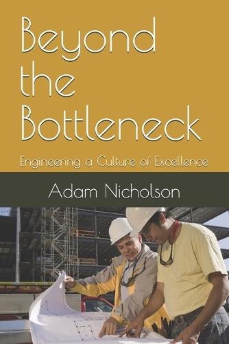 Beyond the Bottleneck: Engineering a Culture of Excellence