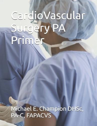 CardioVascular Surgery PA Primer