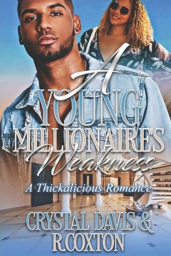 A Young Millionaires Weakness: A Thickalicous Romance Standalone