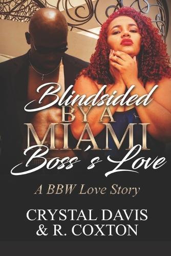 Blindsided By A Miami Boss's Love: A BBW Love Story
