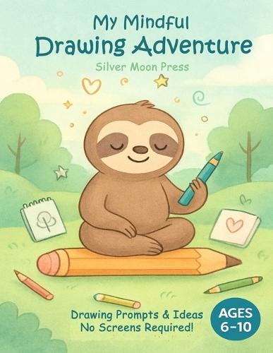 My Mindful Drawing Adventure: Drawing Prompts & Ideas - No Screens Required!