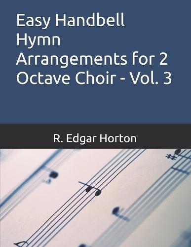 Easy handbell Hymn Arrangements for 2 Octave Choi - Vol. 3