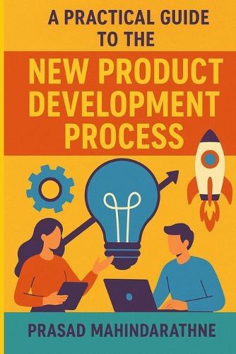 A Practical guide to the New Product Development Process