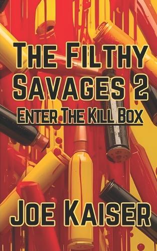 The Filthy Savages 2 Enter The Kill Box