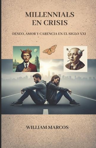 Millennials en crisis: deseo, amor y carencia en el siglo XXI