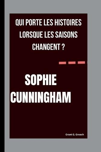 Sophie Cunningham: Qui Porte Les Histoires Lorsque Les Saisons Changent ?