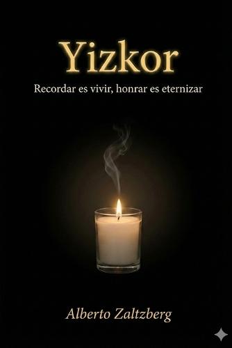 Yizkor: Recordar es vivir, honrar es eternizar