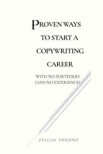 Proven Ways To A Start Copywriting Career: With No Portfolio (and No Experience)