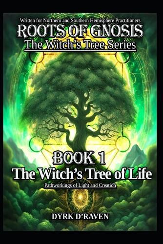 The Witch's Tree of Life: Pathworkings of Light and Creation