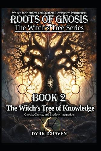 The Witch's Tree of Knowledge: Gnosis, Choice, and Shadow Integration